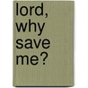 Lord, Why Save Me? door Sean Pritchett