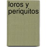 Loros y Periquitos by Mario Frola