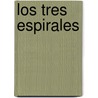 Los Tres Espirales by Jean Markale