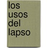 Los Usos del Lapso door Jacques Alain Miller