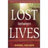 Lost Between Lives by Daniel Holden