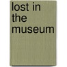 Lost in the Museum by Nancy Moses
