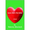 Love Ain't No Joke door Valerie Mitchell