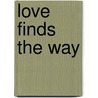 Love Finds The Way door Barbara Cartland
