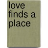 Love Finds a Place door Renee Oshowy