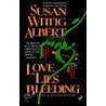 Love Lies Bleeding by Susan Wittig Albert