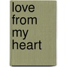 Love from My Heart door Heidi R. Weimer