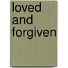 Loved And Forgiven by Joan Brown
