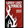 Loves' Lost Lyrics door Vincent Grigsby