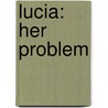 Lucia: Her Problem door Amanda Minnie Douglas