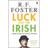 Luck And The Irish by Robert Frederick Foster