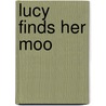 Lucy Finds Her Moo by M.J. Wade