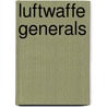 Luftwaffe Generals door Jeremy Dixon