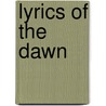 Lyrics Of The Dawn door Clinton Scollard