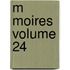M Moires Volume 24