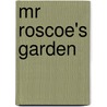 Mr Roscoe's Garden door Jyll Bradley