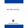 Mr., Miss And Mrs. by Jr. Charles Bloomingdale