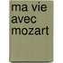 Ma vie avec Mozart