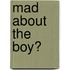 Mad about the Boy?