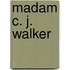 Madam C. J. Walker