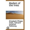 Madam Of The Ivies by Elizabeth Phipps Train
