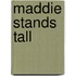 Maddie Stands Tall