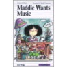 Maddie Wants Music door Louise LeBlanc