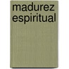 Madurez Espiritual by J. Oswald Sanders