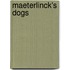 Maeterlinck's Dogs