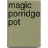 Magic Porridge Pot