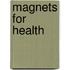 Magnets For Health