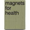 Magnets For Health door Jose Luis Hinojosa