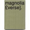 Magnolia £Verse]. by Thomas William Parsons