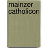 Mainzer Catholicon by Gottfried Zedler