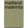 Maitland Maternity door Authors Various