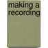 Making A Recording