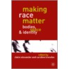 Making Race Matter door Charles H. Knowles