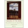 Making Up the Mind by Chris Frith