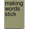 Making Words Stick door Kellie Buis