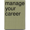 Manage Your Career by Vijay Sathe