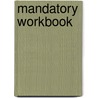 Mandatory Workbook by Unknown