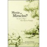 Mania Or Miracles? door James D. Raleigh Mdp