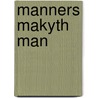Manners Makyth Man door Edward John Hardy
