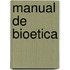Manual de Bioetica
