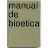 Manual de Bioetica by Gloria Maria Tomas Garrido