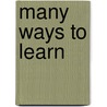 Many Ways To Learn door Uzi Ben-Ami