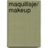 Maquillaje/ Makeup