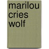 Marilou Cries Wolf by Raymond Plante