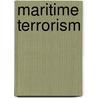 Maritime Terrorism by Peter Chalk