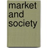Market And Society door Milan Zafirovski